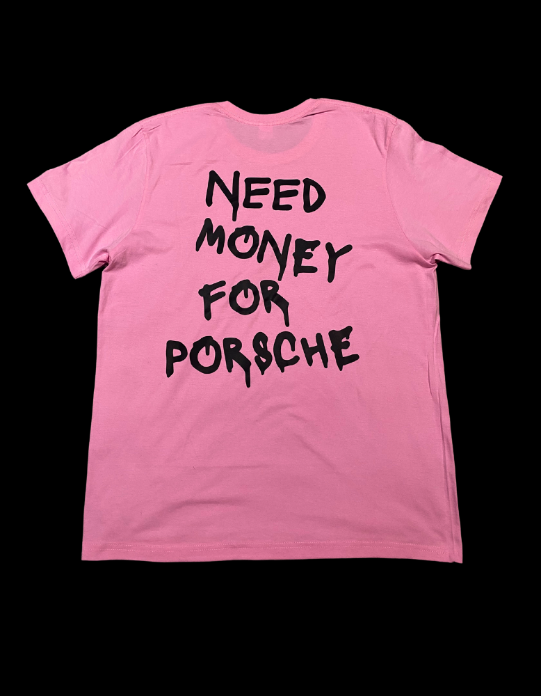 Need Money For Porsche T-Shirt - Classic