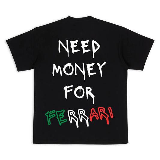 Need Money For Ferrari Classic Tee